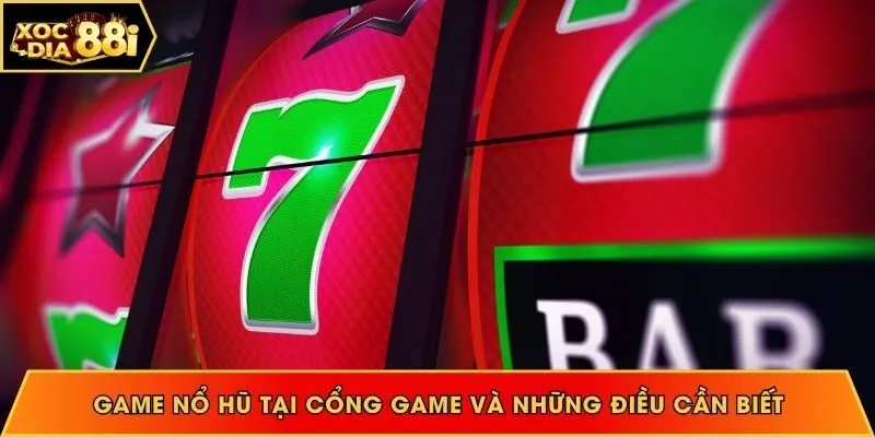 Game nổ hũ tại cổng game và những điều cần biết