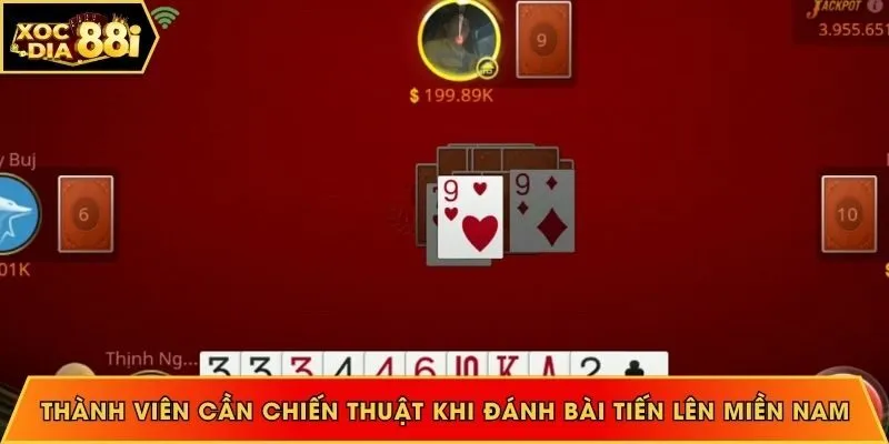 Thành viên cần chiến thuật khi đánh bài Tiến Lên Miền Nam