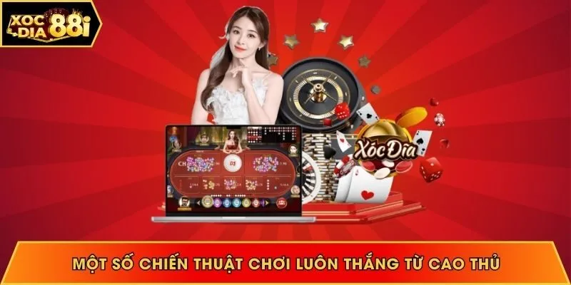 Một số chiến thuật chơi luôn thắng từ cao thủ